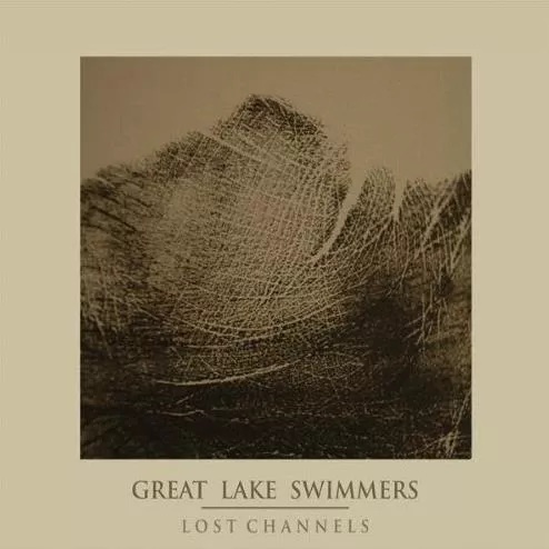 Great Lake Swimmers – Lost Channels
