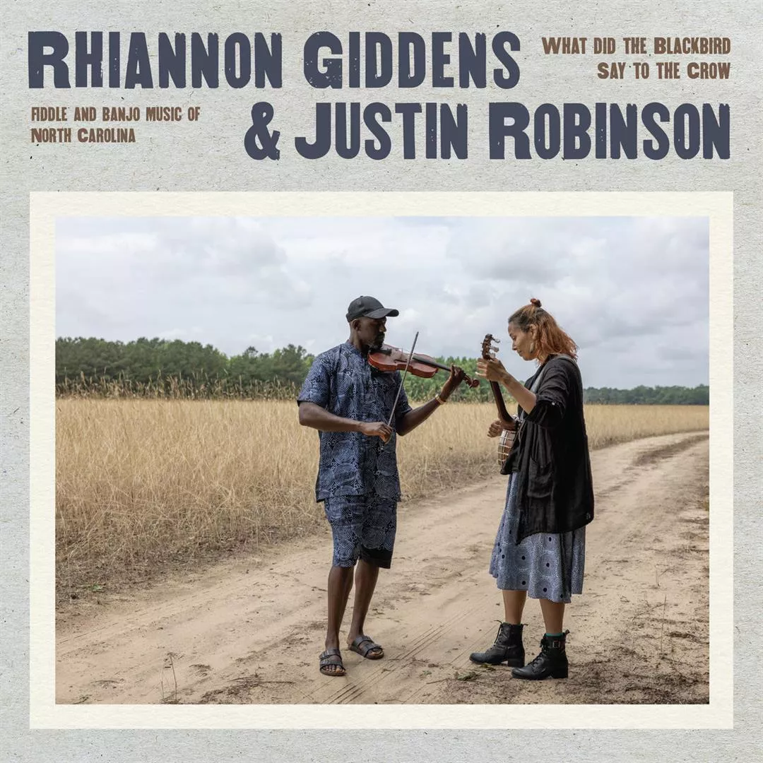 Rhiannon Giddens & Justin Robinson  – What Did The Blackbird Say To The Crow